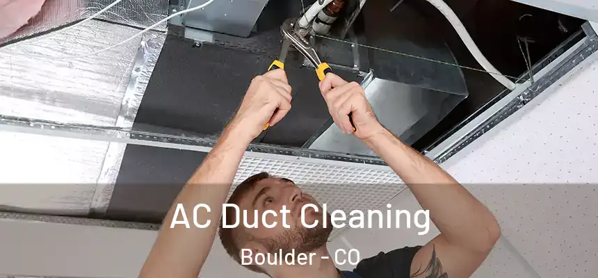 AC Duct Cleaning Boulder - CO