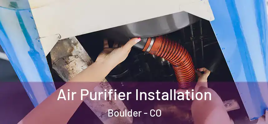 Air Purifier Installation Boulder - CO