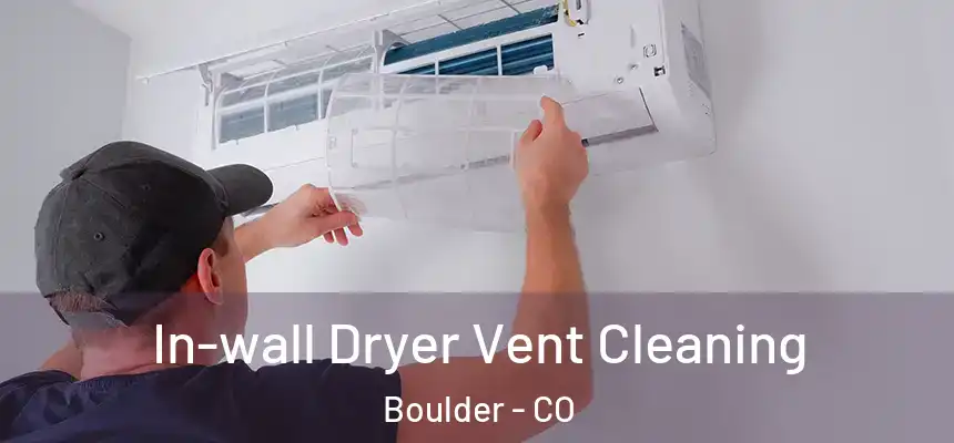  In-wall Dryer Vent Cleaning Boulder - CO