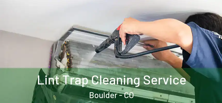 Lint Trap Cleaning Service Boulder - CO
